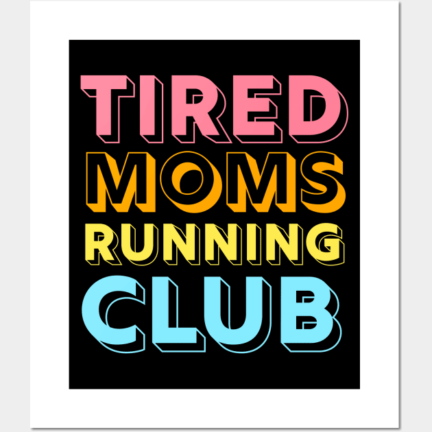 Tired Moms Running Club Mother Runner Marathon Mom Wall Art by PodDesignShop